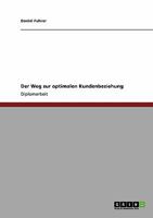 Der Weg zur optimalen Kundenbeziehung 3640321626 Book Cover