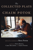 The Collected Plays of Chaim Potok 1939681782 Book Cover