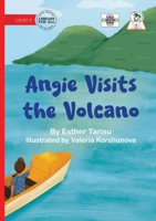 Angie Visits the Volcano 1923429906 Book Cover