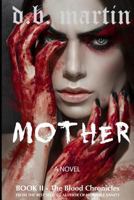 Mother (The Blood Chronicles Book 2) 0692838619 Book Cover