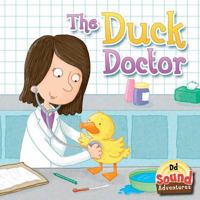 The Duck Doctor: Phonetic Sound /d/ 1621692604 Book Cover