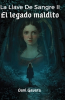 La llave de sangre II: El legado maldito (Spanish Edition) B0HBXDXSX4 Book Cover