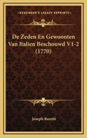 De Zeden En Gewoonten Van Italien Beschouwd V1-2 (1770) 1165941988 Book Cover