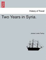 Two Years in Syria 1241201188 Book Cover