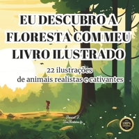 Eu descubro a floresta com meu livro ilustrado B0CKRXF9YJ Book Cover