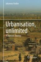 Urbanisation, unlimited: A Thematic Journey 331903586X Book Cover
