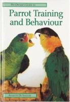 Pet Owner's Guide to Parrot Training and Behaviour 1860541399 Book Cover