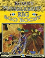 Bobby Bumblebee's Big Ego Boost 1716486580 Book Cover