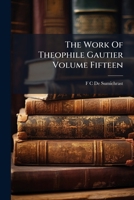 The Work Of Theophile Gautier Volume Fifteen 1149582464 Book Cover