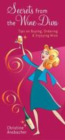 Secrets from the Wine Diva: Tips on Buying, Ordering & Enjoying Wine 1402730365 Book Cover
