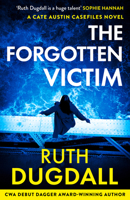 The Forgotten Victim: Don’t miss this brand-new psychological suspense thriller! (The Cate Austin Casefiles) 0008805628 Book Cover