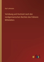 Verlobung und Hochzeit nach den Nordgermanischen Rechten des Früheren Mittelalters 0270192182 Book Cover