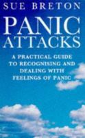 PANIC ATTACKS: A PRACTICAL GUIDE TO RECOGNISING AND DEALING WITH FEELINGS OF PANIC (POSITIVE HEALTH) 0091813158 Book Cover