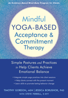 Mindful Yoga-Based Acceptance and Commitment Therapy: Simple Postures and Practices to Help Clients Achieve Emotional Balance 1684032350 Book Cover