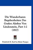 Die Wunderbaren Begebenheiten Des Grafen Alethes Von Lindenstein 1515077446 Book Cover