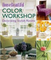 House Beautiful Color Workshop: Decorating Stylish Rooms (House Beautiful) 1588165000 Book Cover