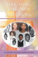 Educating Children Is Holy Work 198458796X Book Cover