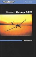 Diamond Katana Da20: A Pilot's Guide : Includes Information on Da20-A1 and Da20-C1 Models (Pilot's Guide) 1560273216 Book Cover