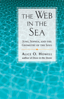 The Web in the Sea: Jung, Sophia, and the Geometry of the Soul 0835606880 Book Cover
