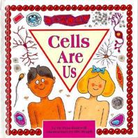 Cells Are Us (Cells and Things) 0876147627 Book Cover