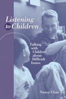 Listening to Children: Talking With Children About Difficult Issues 020532648X Book Cover