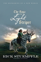 Saga of The Light Striper: The Reframing of a New World 1663252157 Book Cover