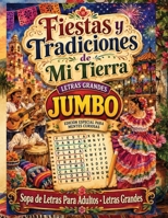 Fiestas y Tradiciones de Mi Tierra: Sopas de Letras de Celebraciones Nostálgicas B0H7J9SYQ7 Book Cover