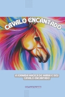 A Jornada Mágica de Maria e seu Cavalo Encantado B0CCCVJV9N Book Cover