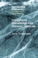 Indigenous Knowledge and Material Histories: The Example of Rubber 1009442724 Book Cover