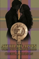 Athol Of Appin: When Two worlds Collide: AOA 1919232605 Book Cover