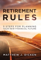Retirement Rules: 3 Steps for Planning Your New Financial Future 1647460506 Book Cover