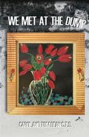We Met at the Dump 1480959413 Book Cover