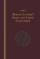 Small Catechism and The Large Catechism 1495315339 Book Cover