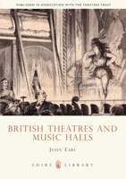 British Theatres and Music Halls (Shire Album) 0747806276 Book Cover
