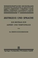 Zeitbezug Und Sprache: Ein Beitrag Zur Aspekt- Und Tempusfrage 3663151778 Book Cover