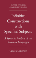 Infinitive Constructions with Specified Subjects: A Syntactic Analysis of the Romance Languages (Oxford Studies in Comparative Syntax) 019513303X Book Cover