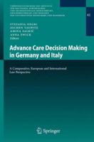 Advance Care Decision Making in Germany and Italy: A Comparative, European and International Law Perspective 3642405541 Book Cover