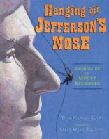 Hanging Off Jefferson's Nose: Growing Up On Mount Rushmore 0803737319 Book Cover