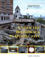 Under The Boardwalk In Quebec City (Essay Series 11) 0920717527 Book Cover