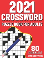 2021 Crossword Puzzle Book For Adults: 80 Crossword Puzzles Book For Adults As A Great Educational Gift For Holiday Enjoyment for Adult, Senior Men An B08T6PBBV1 Book Cover