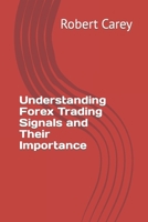 Understanding Forex Trading Signals and Their Importance B0C9SDN38S Book Cover