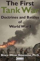 The First Tank War: Doctrines and Battles of World War I 1951171241 Book Cover