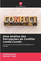 Uma Análise das Percepções do Conflito Lunda-Luvale (Portuguese Edition) 6207969588 Book Cover