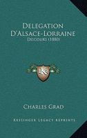 Delegation D'Alsace-Lorraine: Discours (1880) 1168104084 Book Cover