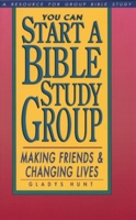 You Can Start a Bible Study: Making Friends, Changing Lives (Fisherman Bible Studyguides) 0877889740 Book Cover