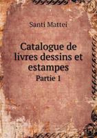 Catalogue de Livres Dessins Et Estampes Partie 1 5519002096 Book Cover