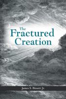 The Fractured Creation 1490845399 Book Cover