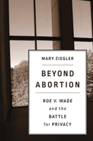 Beyond Abortion 0674976703 Book Cover