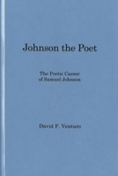 Johnson the Poet: The Poetic Career of Samuel Johnson 0874136768 Book Cover