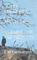 John Fulghum, PI, Mysteries: Volume VIII B09558XBSQ Book Cover